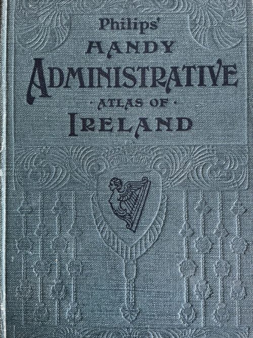 img_0322-2 Philip's Handy Administrative Atlas of Ireland c. 1897